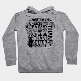 "I can make better grilled cheese than Gordon Ramsay" toast typography doodle - Following the tragedy disaster of "Gordon Ramsay's Ultimate Grilled Cheese Sandwich | Ramsay Around the World" video on youtube. - black Hoodie